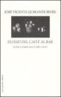 Elogio del caff� al bar (scritto a Napoli dove il caff� � culto)