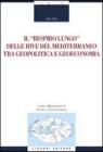 Il �respiro lungo� delle rive del Mediterraneo tra geopolitica e geoeconomia