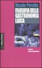 Filosofia della gastronomia laica. Il gusto come esperienza