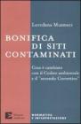 Bonifica di siti contaminati. Cosa � cambiato con il codice ambientale e il �secondo correttivo�