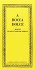 A bocca dolce. Ricette di dolci popolari toscani