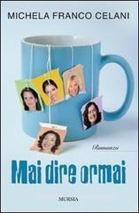 Mai dire oramai Mai dire oramai