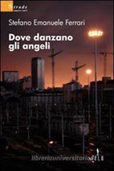 Dove danzano gli angeli Dove danzano gli angeli