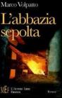 L' abbazia sepolta. 1944-'45, Italia del nord: la nascita di un amore difficile