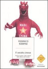 Il secolo cinese. Storie di uomini, citt� e denaro dalla fabbrica del mondo