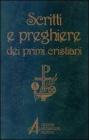 Scritti e preghiere dei primi cristiani