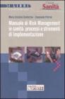 Manuale di risk management in sanit�: processi e strumenti di implementazione