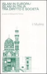 Islam in Europa/Islam in Italia. Tra diritto e società Islam in Europa/Islam in Italia. Tra diritto e società