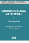 Il risarcimento del danno non patrimoniale. Vol. I