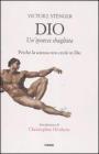 Dio. Un'ipotesi sbagliata. Perch� la scienza non crede in dio (Il cannocchiale) [Brossura]
