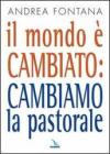 Il mondo � cambiato: cambiamo la pastorale