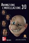 Animazione e modellazione 3D. Con CD�ROM