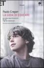 La gioia di educare: Non siamo capaci di ascoltarli�Voi, noi�I figli non crescono pi�