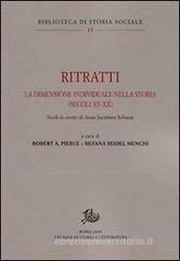 Ritratti. La dimensione individuale nella storia (secoli XV-XX). Studi in onore di Anne Jacobson Schutte