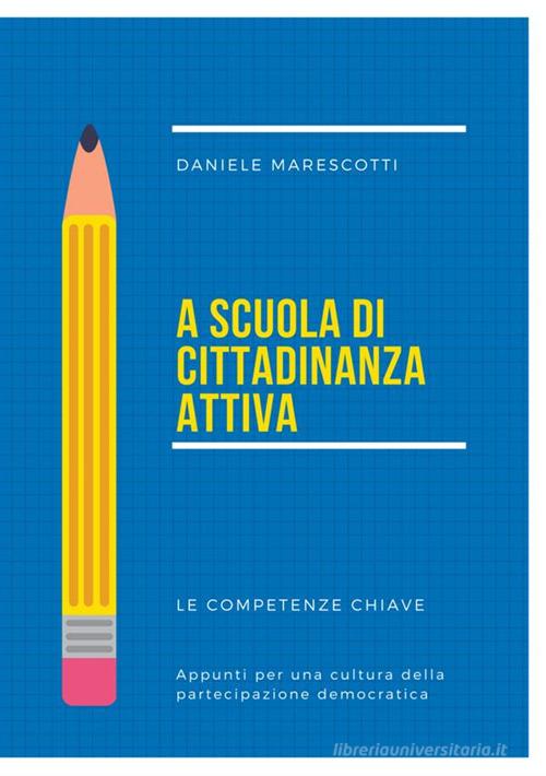 A Scuola Di Cittadinanza Attiva Le Competenze Chiave Appunti Per Una