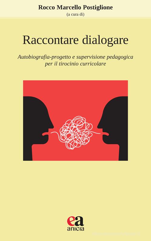 Raccontare Dialogare Autobiografia Progetto E Supervisione Pedagogica