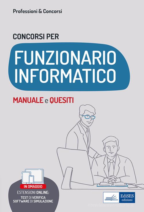 Concorsi Per Funzionario Informatico Manuale E Quesiti Per I Profili