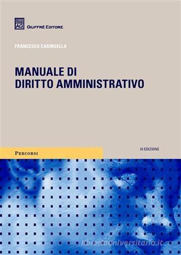 Manuale Di Diritto Amministrativo Di Francesco Caringella Con