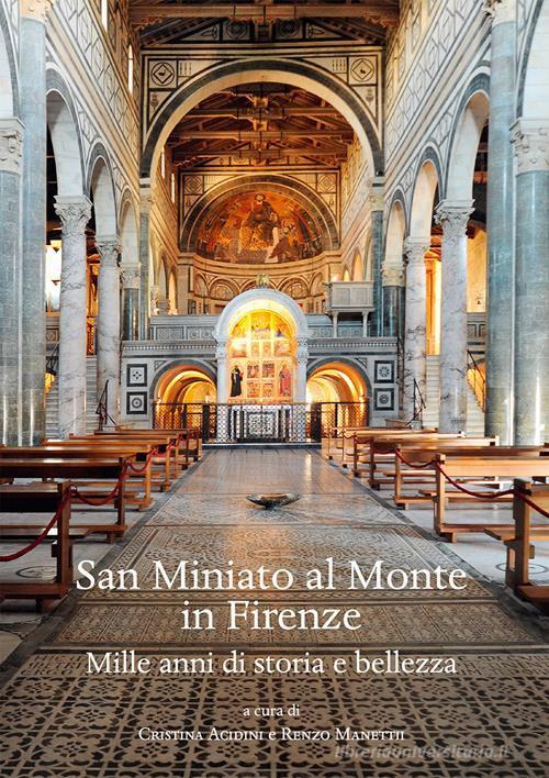 San Miniato Al Monte In Firenze Mille Anni Di Storia E Bellezza Ediz