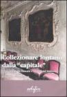 Collezionare lontano dalla �capitale�. Il caso di Palazzo Descalzi a Chiavari nel Settecento