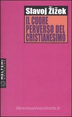 Il cuore perverso del cristianesimo