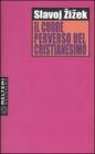 Il cuore perverso del cristianesimo