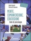Mente, comunicazione, educazione. Temi di psicologia. Con espansione online. Per il Licei e gli Ist. magistrali