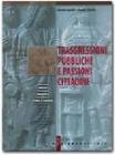 Trasgressioni pubbliche e passioni cittadine