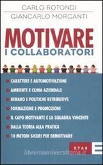 Motivare i collaboratori Motivare i collaboratori
