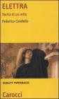 Elettra. Storia di un mito (Quality paperbacks) [Brossura]