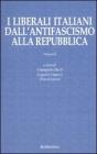 I liberali italiani dall'antifascismo alla repubblica vol.2