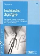 Inchiostro digit@le. Tecnologie e scienze umane: scrivere, comunicare, insegnare con i nuovi media Inchiostro digit@le. Tecnologie e scienze umane: scrivere, comunicare, insegnare con i nuovi media
