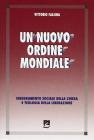 Un nuovo ordine mondiale. Insegnamento sociale della Chiesa e teologia della liberazione