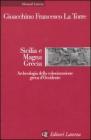 Sicilia e Magna Grecia. Archeologia della colonizzazione greca d'Occidente