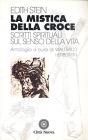 La mistica della croce. Scritti spirituali sul senso della vita