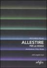 Allestire per la moda. Architettura, citt�, moda. Testo inglese a fronte