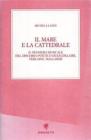 Il mare e la cattedrale. Il pensiero musicale nel discorso poetico di Baudelaire, Verlaine, Mallarm�