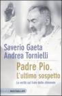 Padre Pio. L'ultimo sospetto. La verit� sul frate delle stimmate