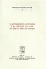 Il movimento cattolico e la societ� italiana in cento anni di storia. Atti del colloquio sul movimento cattolico italiano (Venezia, 23-25 settembre 1974)