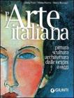 L' arte italiana. Pittura, scultura, architettura dalle origini a oggi