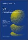 GIS. Teoria ed applicazioni per la pianificazione, la gestione e la protezione della citt�
