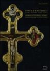 Croci e crocifissi. Tesori dall'VIII al XIX secolo. Ediz. italiana e inglese