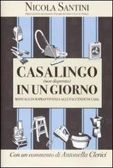 Casalingo (non disperato) in un giorno. Manuale di sopravvivenza alle faccende di casa Casalingo (non disperato) in un giorno. Manuale di sopravvivenza alle faccende di casa