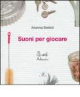 Suoni per giocare. Con CD Audio