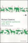 Il pi� grande spettacolo della terra. Perch� Darwin aveva ragione