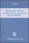 Codice del diritto internazionale e comunitario della bioetica