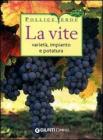 La vite. Variet�, impianto e potatura