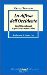 La difesa dell'Occidente. Conflitti culturali e guerre asimmetriche