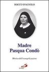 Madre Pasqua Cond�. Mistica dell'evangelizzazione