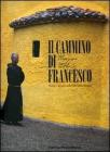 Il cammino di Francesco. Natura e incanto nella Valle Santa Reatina. Ediz. italiana e inglese